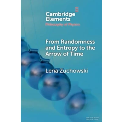 Afbeelding van From Randomness and Entropy to the Arrow of Time