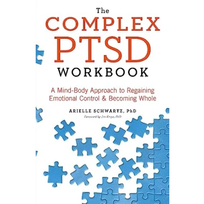 Afbeelding van The Complex PTSD Workbook: A Mind Body Approach to Surviving Trauma and Becoming Whole