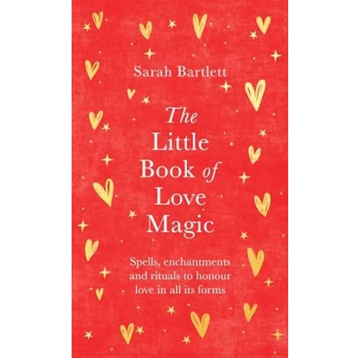 Afbeelding van The Little Book of love Magic: Spells, enchantments and rituals to honour in all its forms