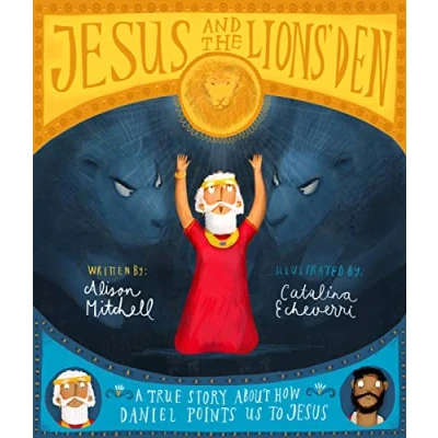 Afbeelding van Jesus and the Lions&#039; Den: A True Story about How Daniel Points Us to