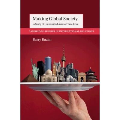 Afbeelding van Making Global Society: A Study of Humankind Across Three Eras