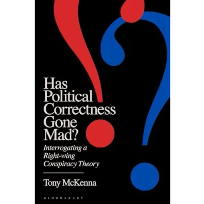 Afbeelding van Has Political Correctness Gone Mad?: Interrogating a Right wing Conspiracy Theory