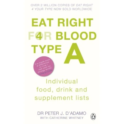 Afbeelding van Eat Right for blood type A: Maximise your health with individual food, drink and supplement lists