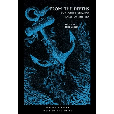 Afbeelding van From the Depths and Other Strange Tales of Sea (Tales Weird)