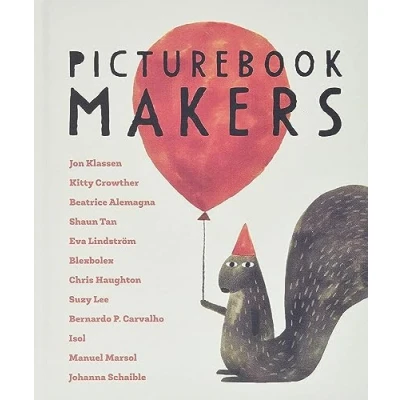 Afbeelding van Picturebook makers: Jon Klassen, Kitty Crowther, Beatrice Alemagna, Shaun Tan, Eva Lindström, Blexbolex, Chris Haughton, Suzy Lee, Bernardo P. Carvalho, Isol, Manuel Marsol, Johanna Schaible