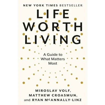 Afbeelding van Life Worth Living: A Guide to What Matters Most