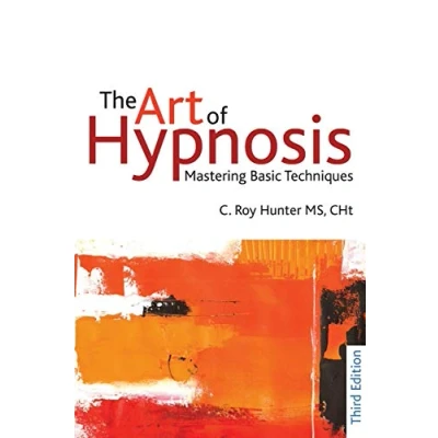 Afbeelding van The Art of Hypnosis Third edition: Mastering Basic Techniques