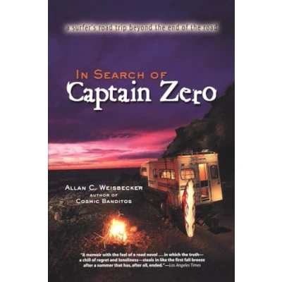 Afbeelding van In Search of Captain Zero: A Surfer&#039;s Road Trip Beyond the End