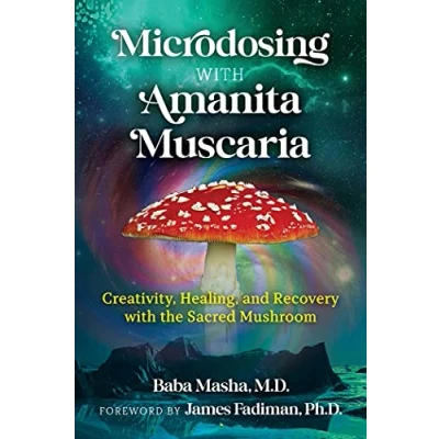 Afbeelding van Microdosing with Amanita Muscaria: Creativity, Healing, and Recovery the Sacred Mushroom