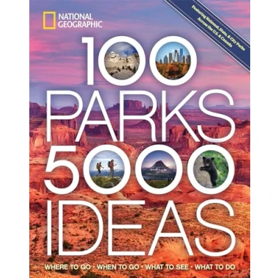 Afbeelding van 100 Parks, 5,000 Ideas Where to Go, When What See, Do