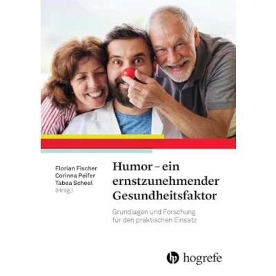 Afbeelding van Humor ein ernstzunehmender Gesundheitsfaktor: Grundlagen und Forschung für den praktischen Einsatz