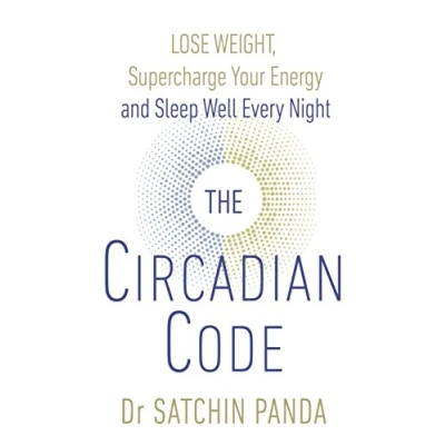Afbeelding van The Circadian Code: Lose weight, supercharge your energy and sleep well every night