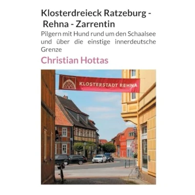 Afbeelding van Klosterdreieck Ratzeburg Rehna Zarrentin: Pilgern mit Hund rund um den Schaalsee und über die einstige innerdeutsche Grenze