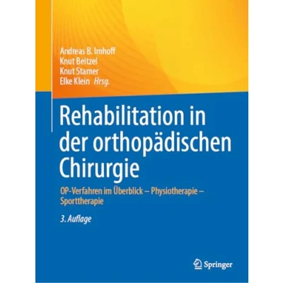 Afbeelding van Rehabilitation in der orthopädischen Chirurgie: OP Verfahren im Überblick Physiotherapie Sporttherapie