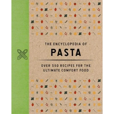 Afbeelding van the Encyclopedia of Pasta: Over 350 Recipes for Ultimate Comfort Food