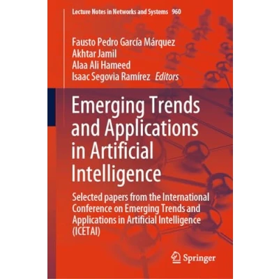 Afbeelding van Emerging Trends and Applications in Artificial Intelligence: Selected papers from the International Conference on Intelligence (ICETAI): 960