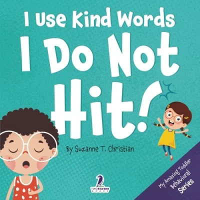 Afbeelding van I Use Kind Words. Do Not Hit!: An Affirmation Themed Toddler Book About Hitting (Ages 2 4): 1