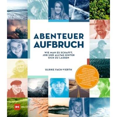 Afbeelding van Abenteuer Aufbruch: Wie man es schafft, Job und Alltag hinter sich zu lassen