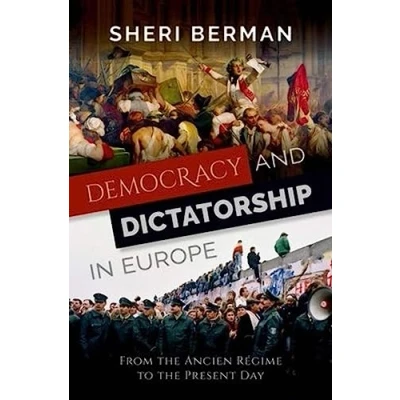 Afbeelding van Democracy and Dictatorship in Europe: From the Ancien Régime to Present Day
