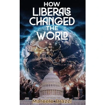 Afbeelding van How Liberals Changed The World