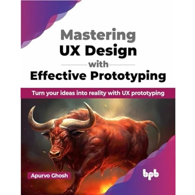 Afbeelding van Mastering UX Design with Effective Prototyping: Turn your ideas into reality prototyping (English Edition)
