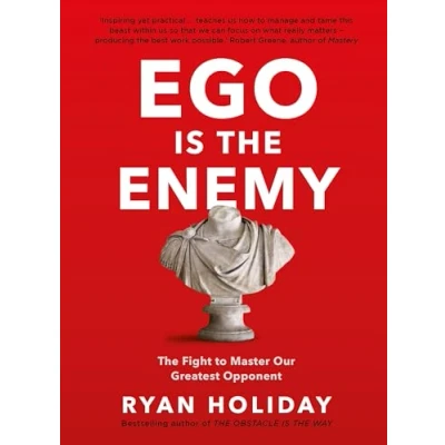 Afbeelding van Ego is The Enemy: Fight to Master Our Greatest Opponent