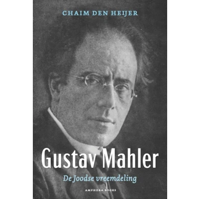 Afbeelding van Gustav Mahler, De Joodse vreemdeling