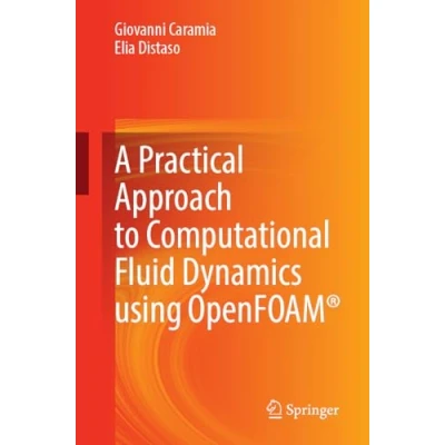 Afbeelding van A Practical Approach to Computational Fluid Dynamics Using OpenFOAM®