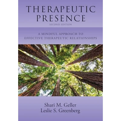 Afbeelding van Therapeutic Presence: A Mindful Approach to Effective Relationships