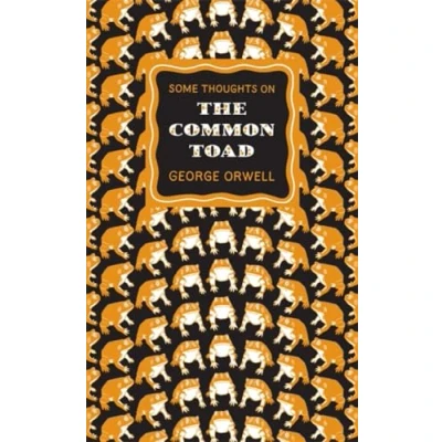 Afbeelding van Some Thoughts on the Common Toad: George Orwell