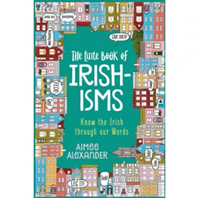 Afbeelding van the Little Book of Irishisms: Know Irish through our Words