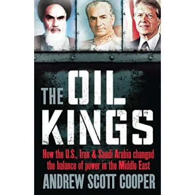 Afbeelding van Oil Kings: How the U.S., Iran, and Saudi Arabia Changed Balance of Power in Middle East (Revised)