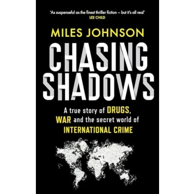 Afbeelding van Chasing Shadows: A true story of the Mafia, Drugs and Terrorism