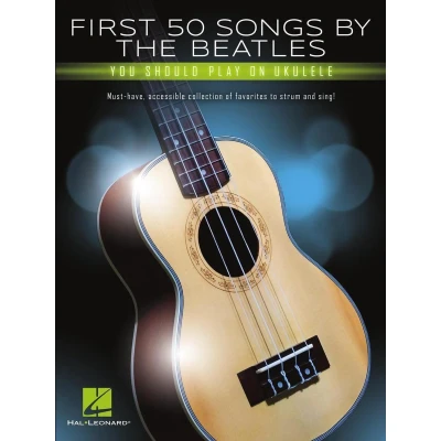 Afbeelding van First 50 Songs by the Beatles You Should Play on Ukulele
