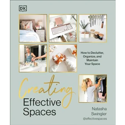 Afbeelding van Creating Effective Spaces: Declutter, Organise and Maintain Your Space
