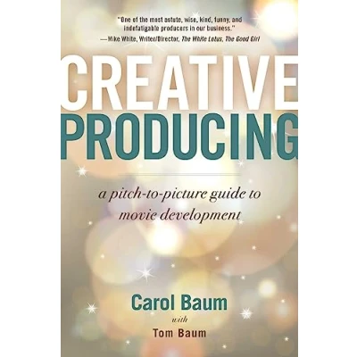 Afbeelding van Creative Producing: A Pitch to Picture Guide Movie Development