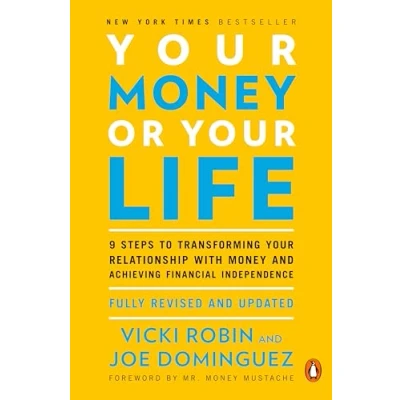Afbeelding van Your Money or Life: 9 Steps to Transforming Relationship with and Achieving Financial Independence: Fully Revised Updated for 2018