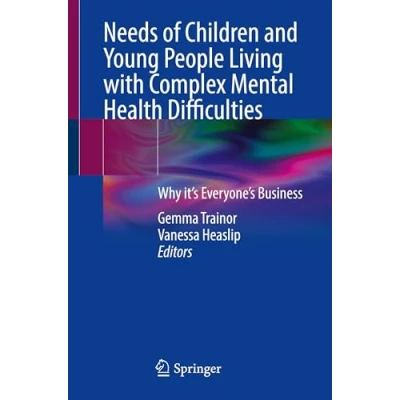 Afbeelding van Needs of Children and Young People Living with Complex Mental Health Difficulties