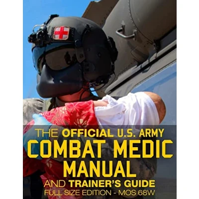 Afbeelding van The Official US Army Combat Medic Manual &amp; Trainer&#039;s Guide Full Size Edition: Complete Unabridged 500+ pages Giant 8.5&quot; x 11&quot; MOS 68W Current Edition STP 8 68W13 SM TG