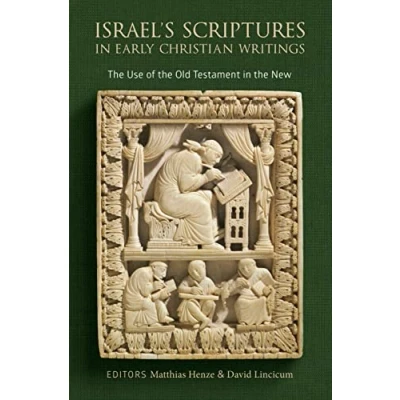 Afbeelding van Israel&#039;s Scriptures in Early Christian Writings: the Use of Old Testament New