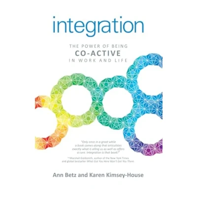 Afbeelding van Integration: The Power of Being CoActive in Work and Life