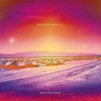 Afbeelding van Black Space Riders Beyond Refugeeum (2 LPs)