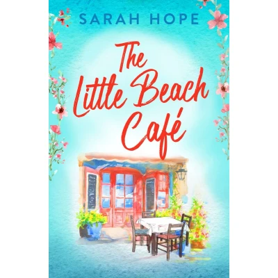 Afbeelding van The Little Beach Cafe: An uplifting, heartwarming romance from Sarah Hope