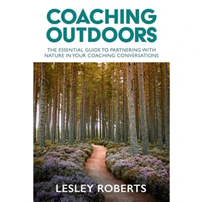 Afbeelding van coaching Outdoors: The essential guide to partnering with nature in your conversations