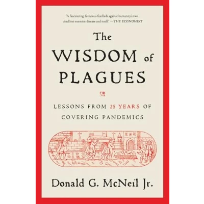 Afbeelding van The Wisdom of Plagues: Lessons from 25 Years Covering Pandemics