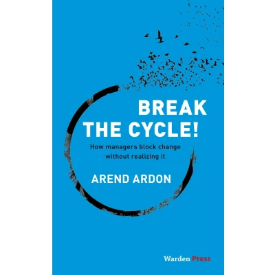 Afbeelding van Break the Cycle!: How managers block change without realizing it