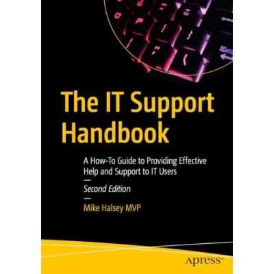 Afbeelding van The IT Support Handbook: A How to Guide Providing Effective Help and Users