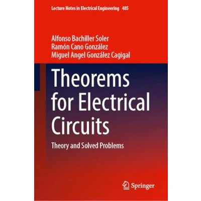 Afbeelding van Theorems for Electrical Circuits: Theory and Solved Problems: 485