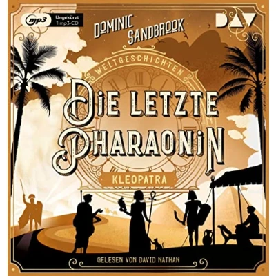 Afbeelding van Weltgeschichte(n). Die letzte Pharaonin: Kleopatra: Ungekürzte Lesung mit David Nathan (1 mp3 CD): 6