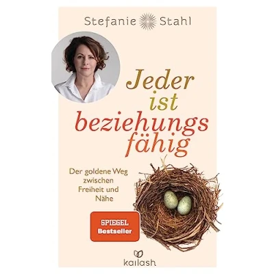 Afbeelding van Jeder ist beziehungsfähig: Der goldene Weg zwischen Freiheit und Nähe. Mit dem Konzept von „Das Kind in dir muss Heimat finden“ zu einer erfüllten Partnerschaft